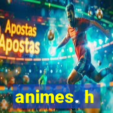 animes. h